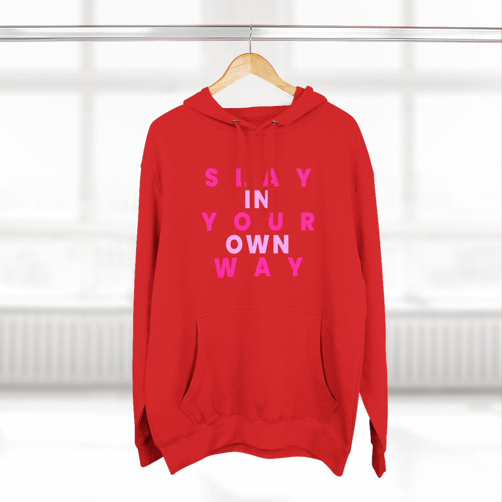 Slay Baddies Fleece Hoodie Slay in Your Own Way — Empowering Boldness & Kindness