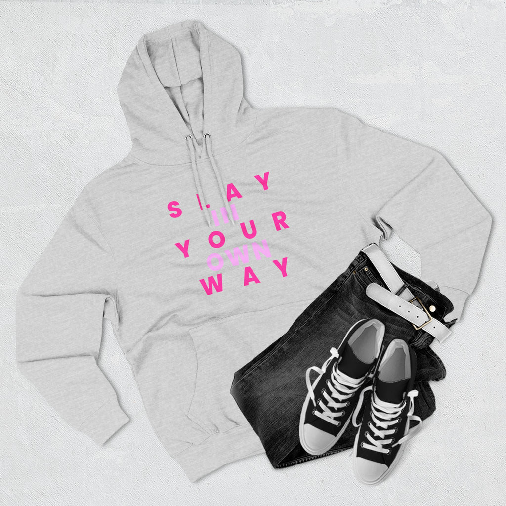 Slay Baddies Fleece Hoodie Slay in Your Own Way — Empowering Boldness & Kindness