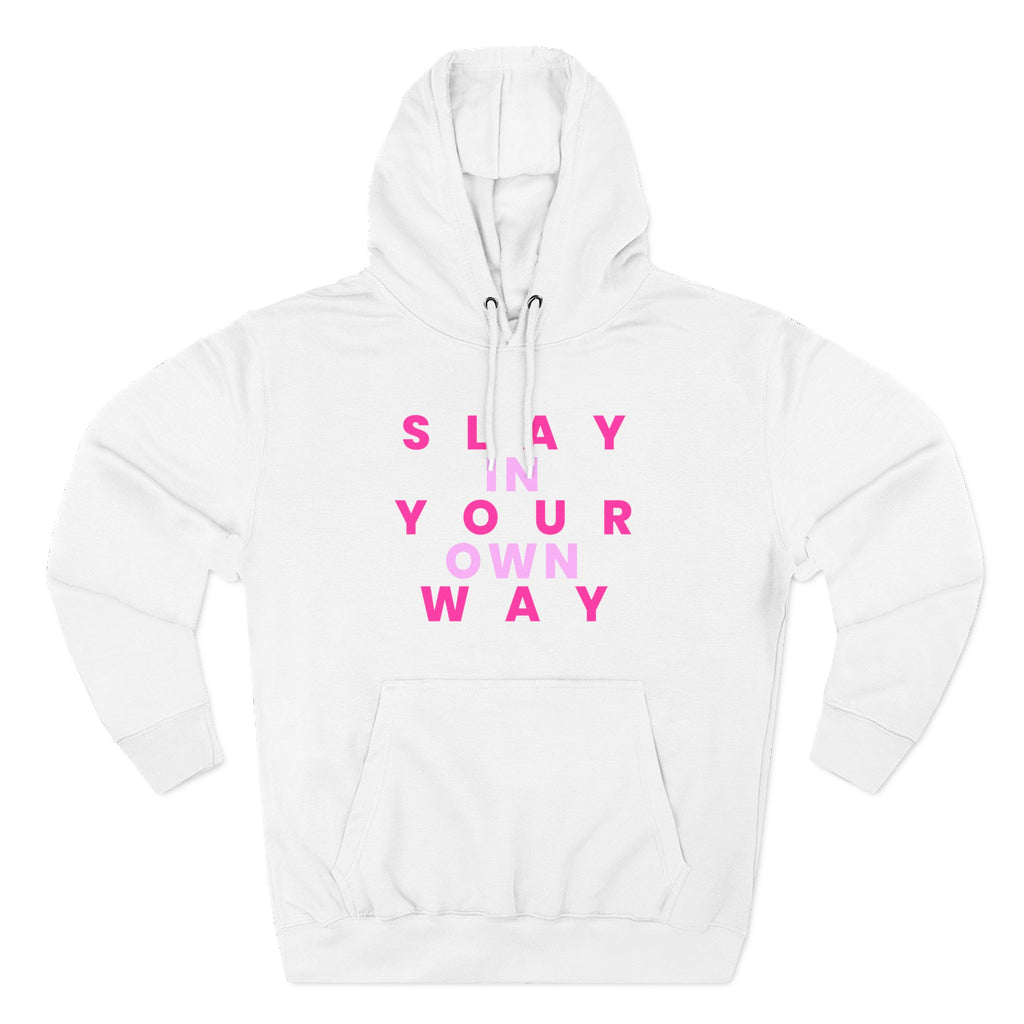 Slay Baddies Fleece Hoodie Slay in Your Own Way — Empowering Boldness & Kindness