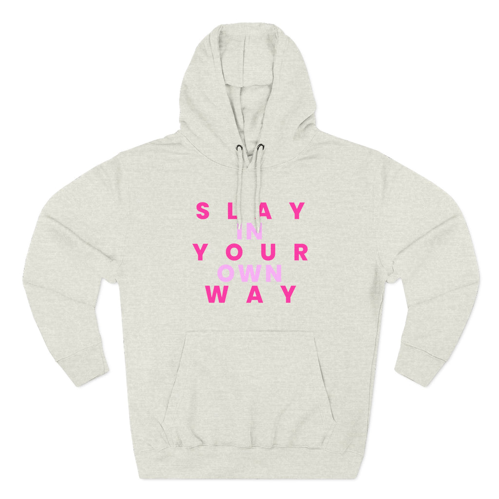 Slay Baddies Fleece Hoodie Slay in Your Own Way — Empowering Boldness & Kindness