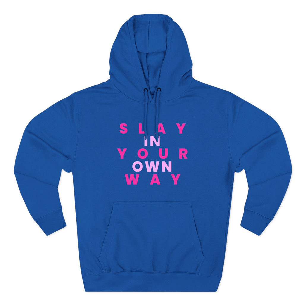 Slay Baddies Fleece Hoodie Slay in Your Own Way — Empowering Boldness & Kindness