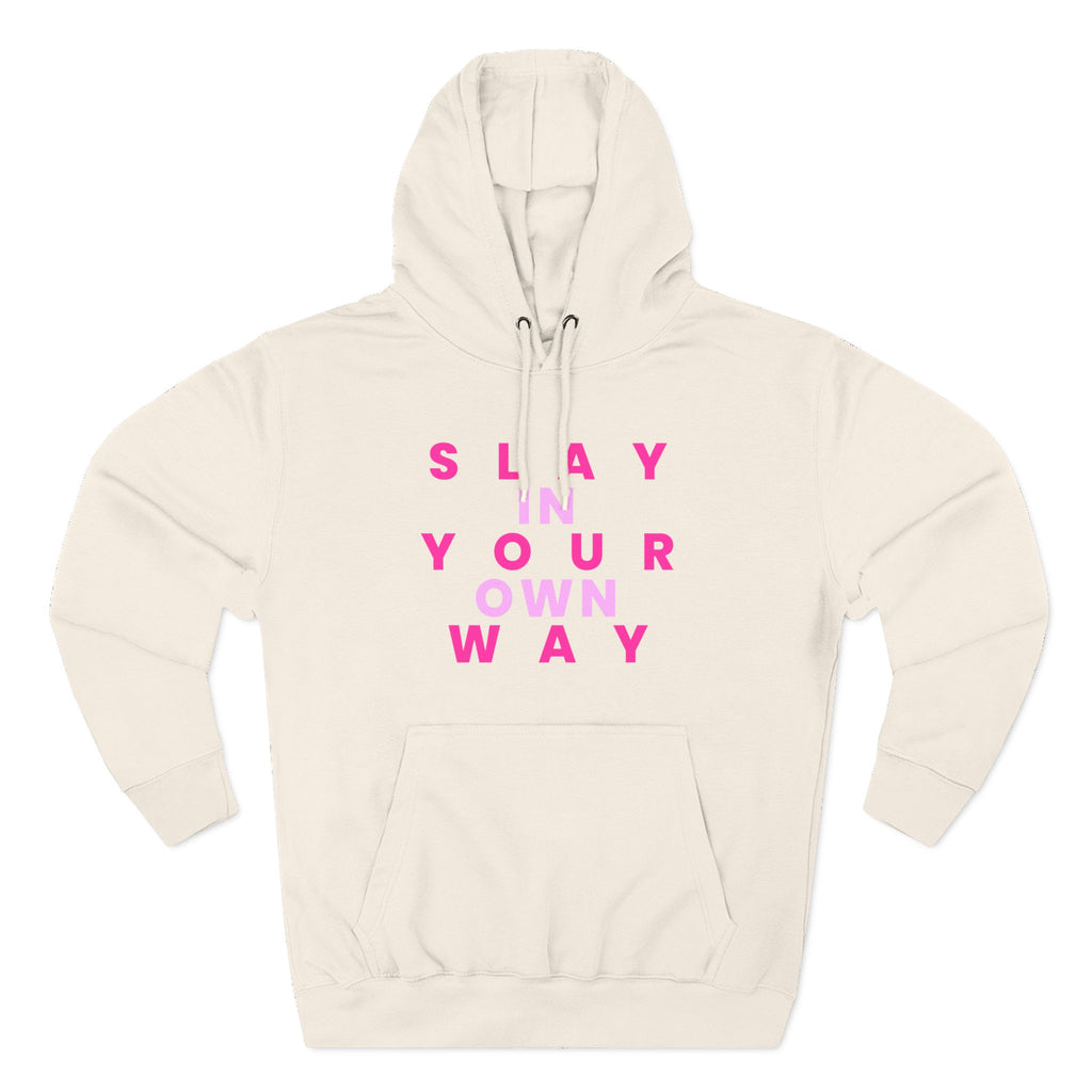 Slay Baddies Fleece Hoodie Slay in Your Own Way — Empowering Boldness & Kindness