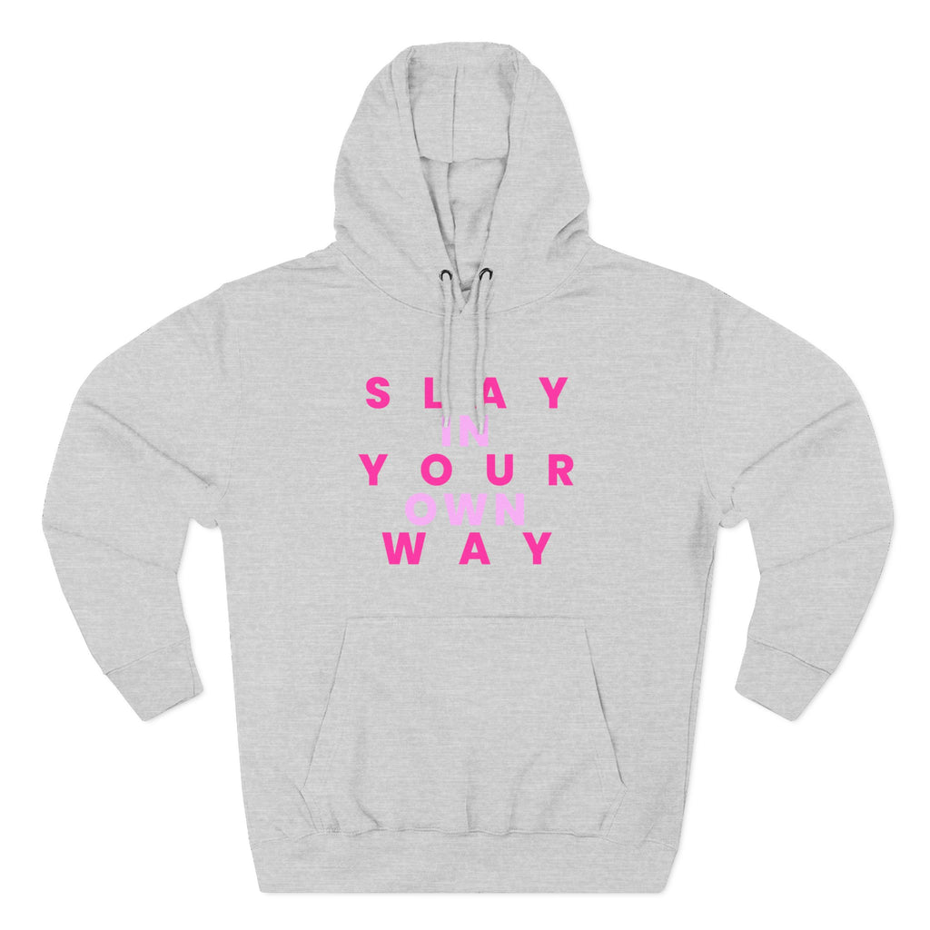 Slay Baddies Fleece Hoodie Slay in Your Own Way — Empowering Boldness & Kindness