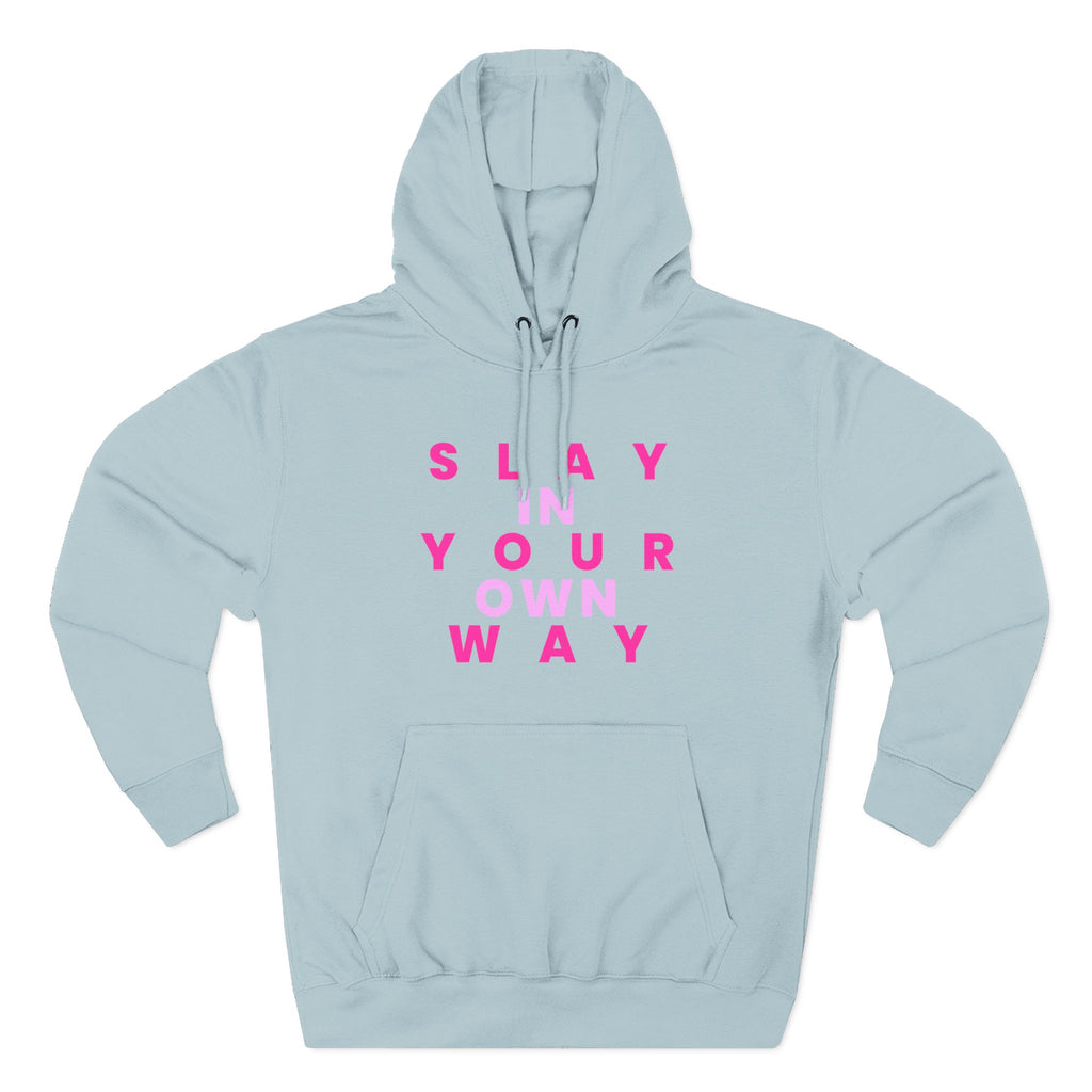 Slay Baddies Fleece Hoodie Slay in Your Own Way — Empowering Boldness & Kindness