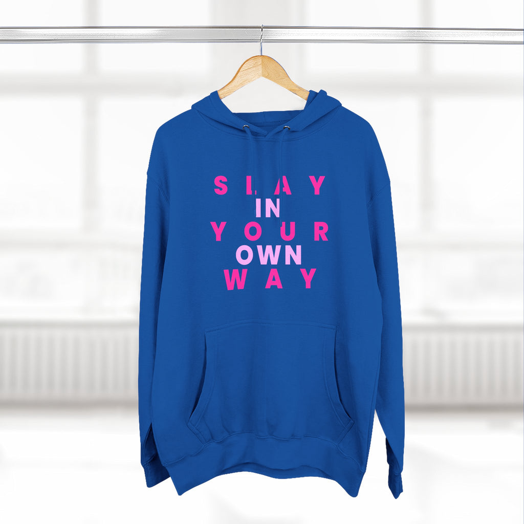 Slay Baddies Fleece Hoodie Slay in Your Own Way — Empowering Boldness & Kindness