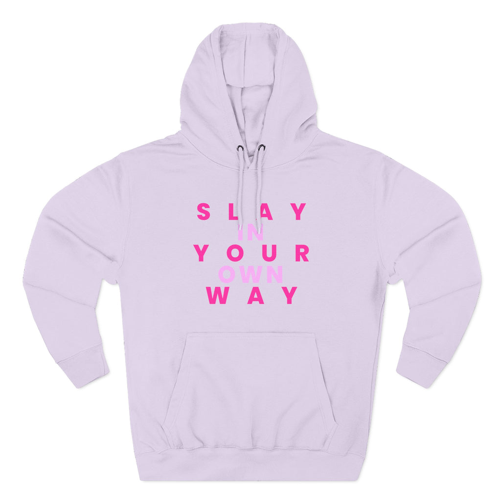 Slay Baddies Fleece Hoodie Slay in Your Own Way — Empowering Boldness & Kindness
