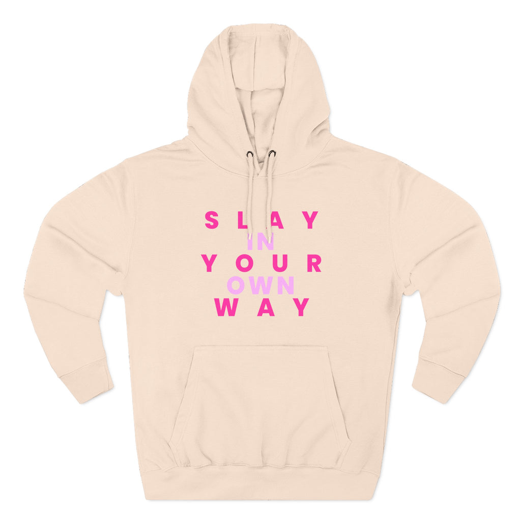 Slay Baddies Fleece Hoodie Slay in Your Own Way — Empowering Boldness & Kindness
