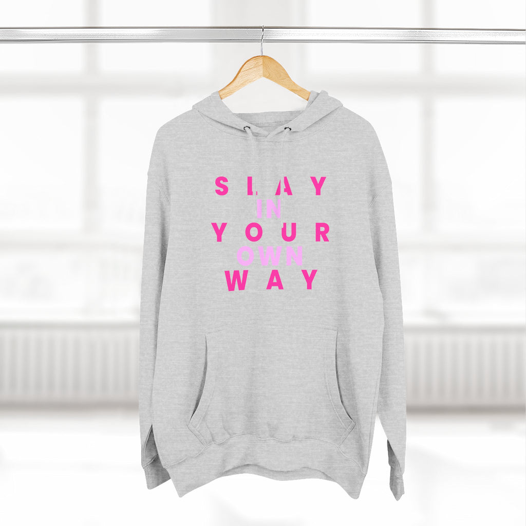 Slay Baddies Fleece Hoodie Slay in Your Own Way — Empowering Boldness & Kindness